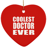Coolest Doctor Ever - Heart Ornament