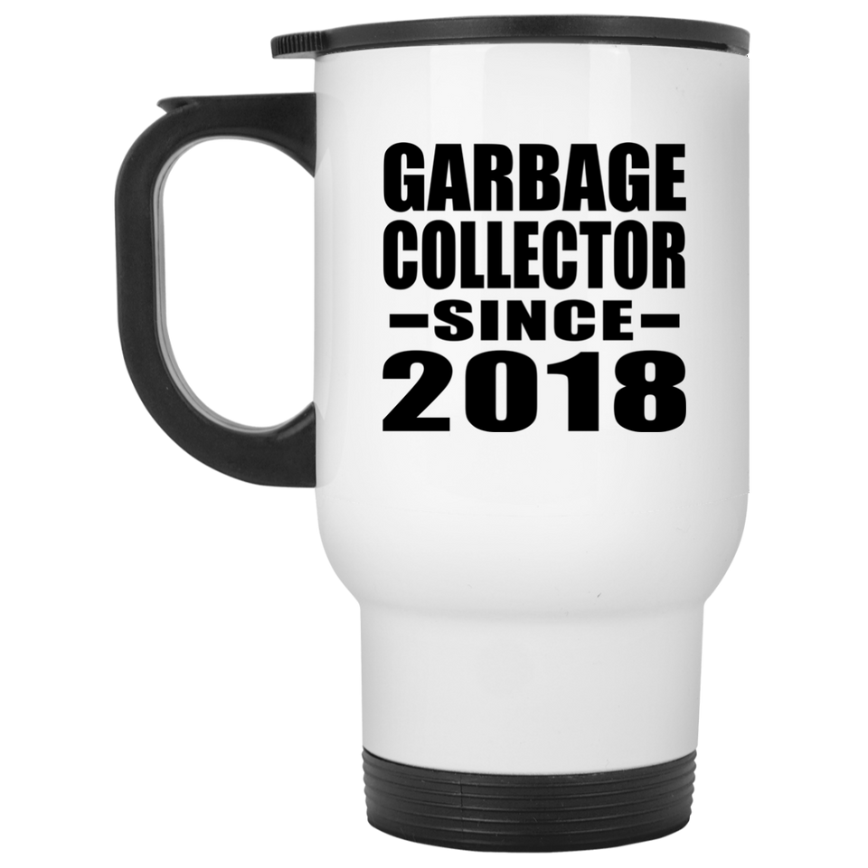 Garbage Collector Since 2018 - White Travel Mug