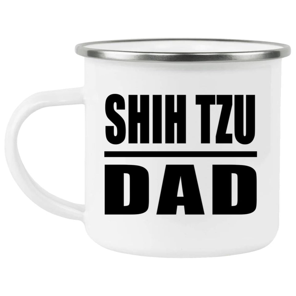 Shih Tzu Dad - 12oz Camping Mug