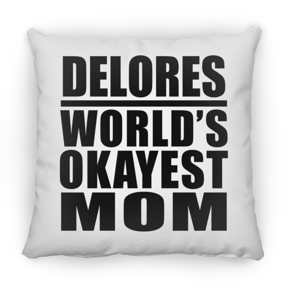 Delores World's Okayest Mom - Throw Pillow