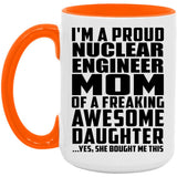 Proud Nuclear Engineer Mom Of Awesome Daughter - 15oz Accent Mug Orange