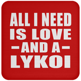 All I Need Is Love And A Lykoi - Drink Coaster