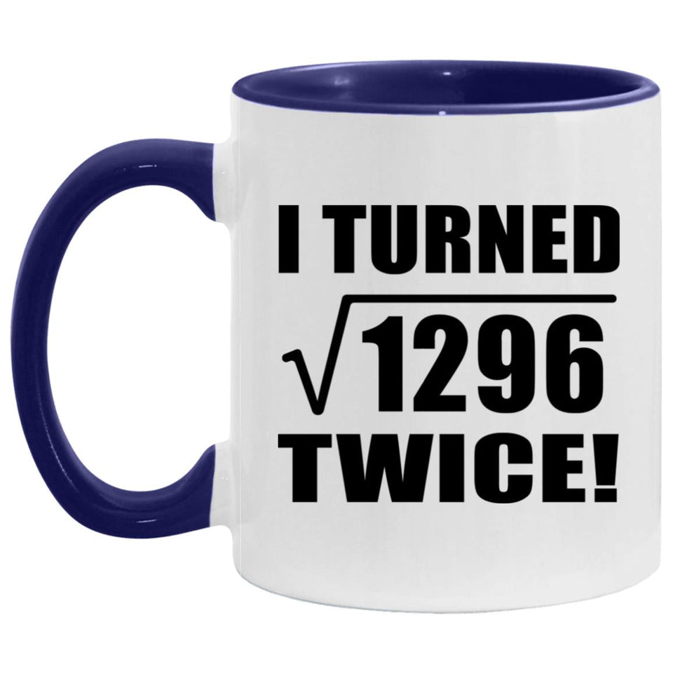 72nd Birthday I Turned Square Root of 1296 Twice - 11oz Accent Mug Purple