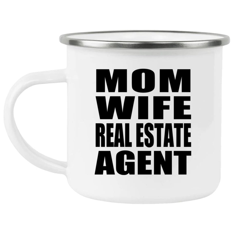 Mom Wife Real Estate Agent - 12oz Camping Mug
