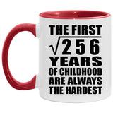 16th Birthday Square Root of 256 Years of Childhood - 11oz Accent Mug Red