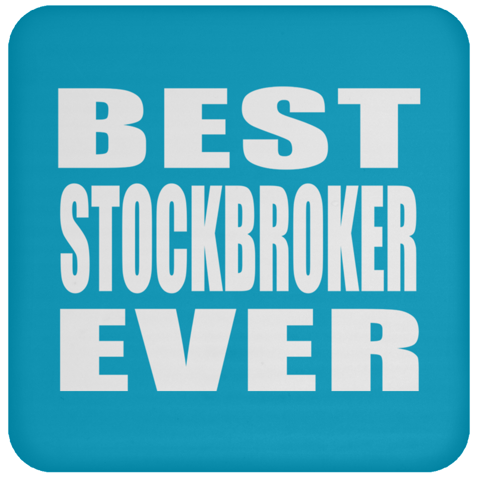 Best Stockbroker Ever - Drink Coaster