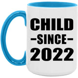Child Since 2022 - 15oz Accent Mug Blue
