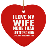 I Love My Wife More Than Letterboxing - Heart Ornament