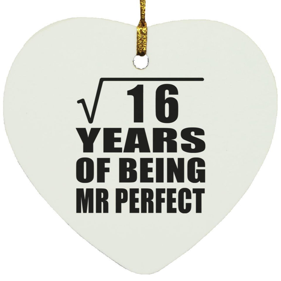 4th Anniversary Square Root of 16 Years of Mr Perfect - Heart Ornament