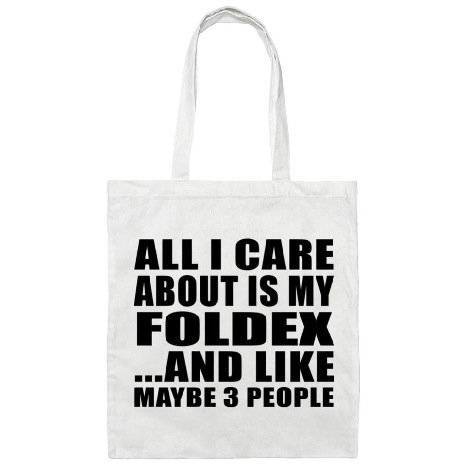 All I Care About Is My Foldex - Tote Bag White
