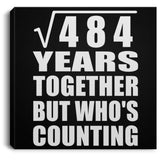 22nd Anniversary Square Root of 484 Years Who's Counting - Canvas Square