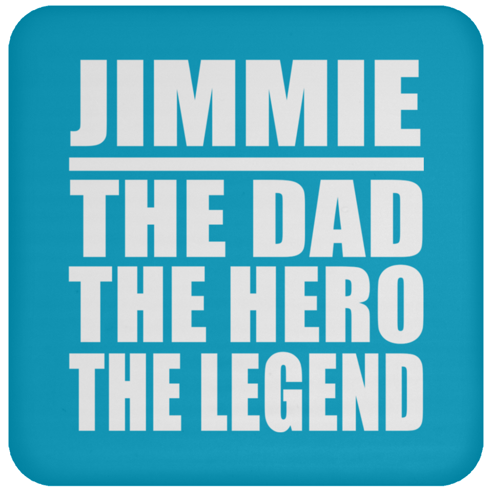 Jimmie The Dad The Hero The Legend - Drink Coaster