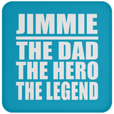 Jimmie The Dad The Hero The Legend - Drink Coaster