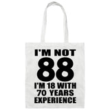 88th Birthday I'm Not 88 I'm 18 With 70 Years Experience - Tote Bag White
