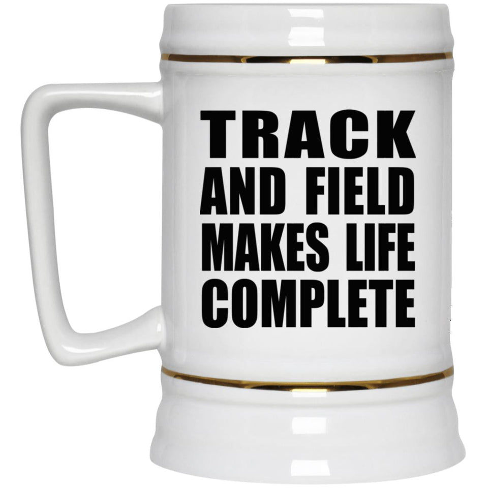 Track And Field Makes Life Complete - Beer Stein
