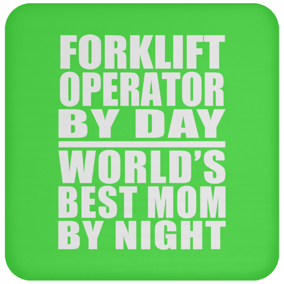 Forklift Operator By Day World's Best Mom By Night - Drink Coaster
