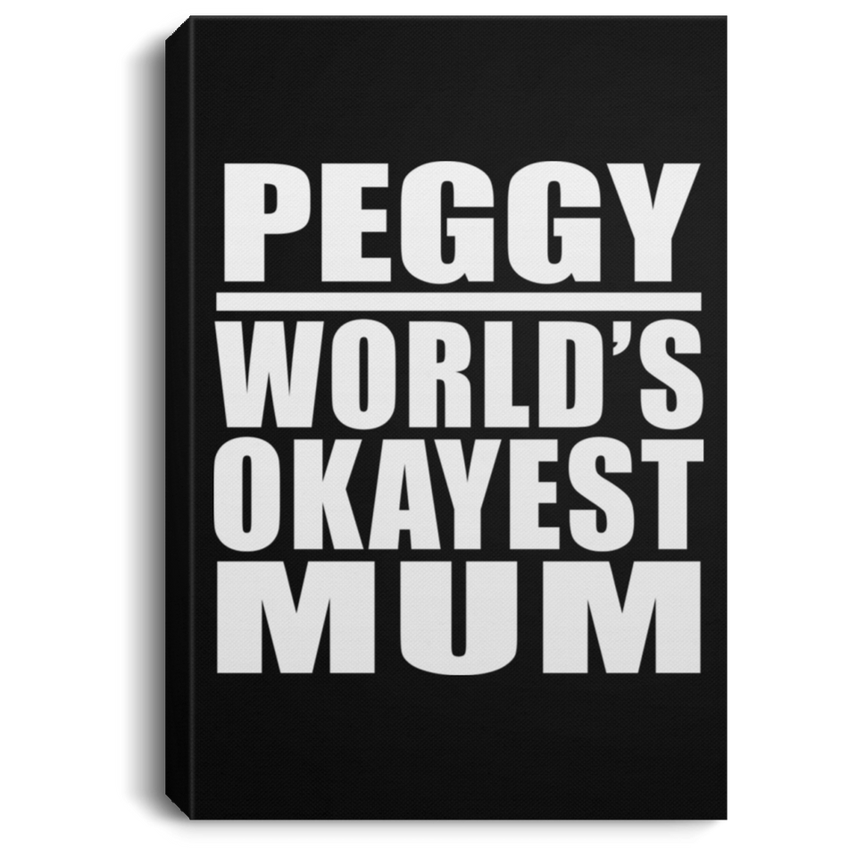 Peggy World's Okayest Mum - Canvas Portrait