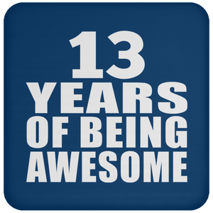 13th Birthday 13 Years Of Being Awesome - Drink Coaster