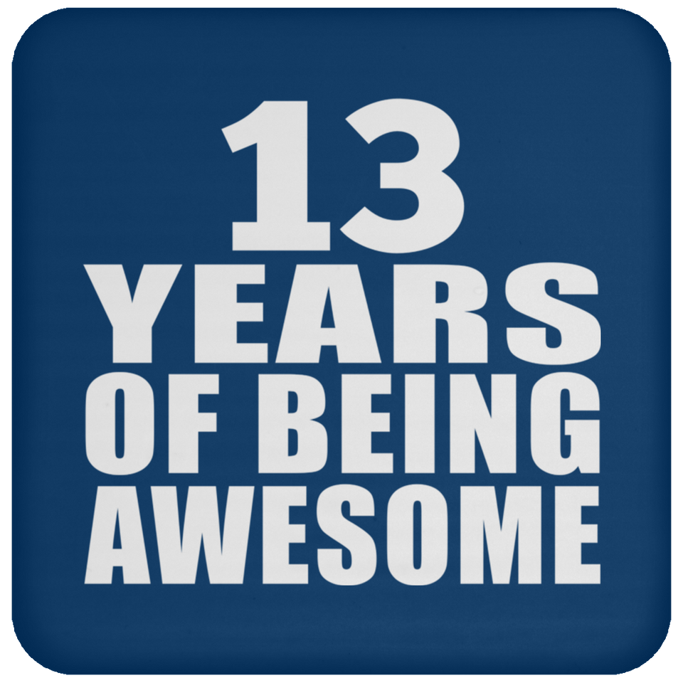 13th Birthday 13 Years Of Being Awesome - Drink Coaster