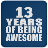 13th Birthday 13 Years Of Being Awesome - Drink Coaster