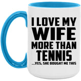 I Love My Wife More Than Tennis - 15oz Accent Mug Blue