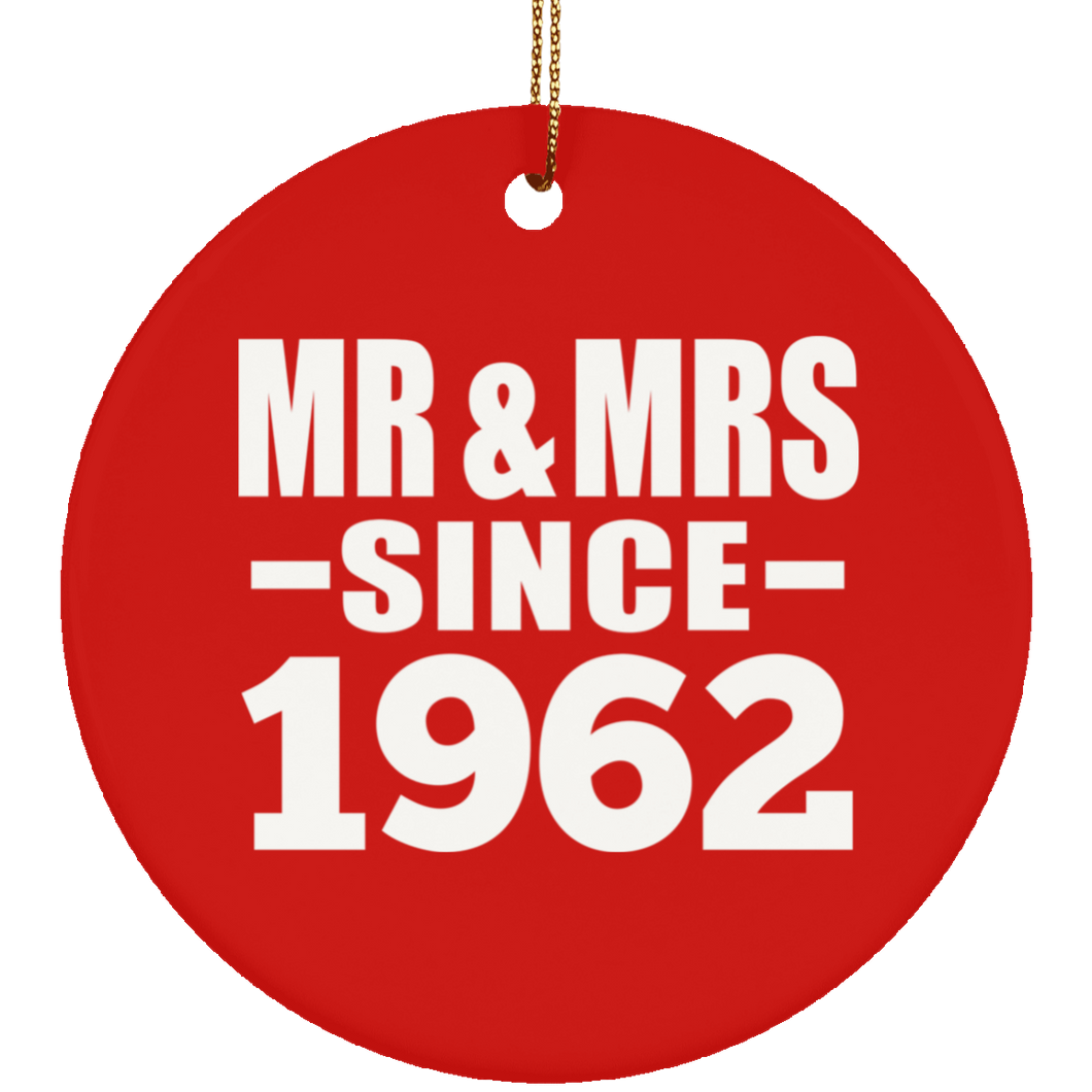 62nd Anniversary Mr & Mrs Since 1962 - Circle Ornament