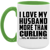 I Love My Husband More Than Curling - 15oz Accent Mug Green