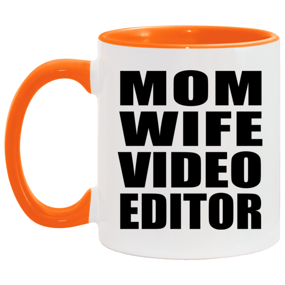 Mom Wife Video Editor - 11oz Accent Mug Orange