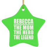 Rebecca The Mom The Hero The Legend - Star Ornament