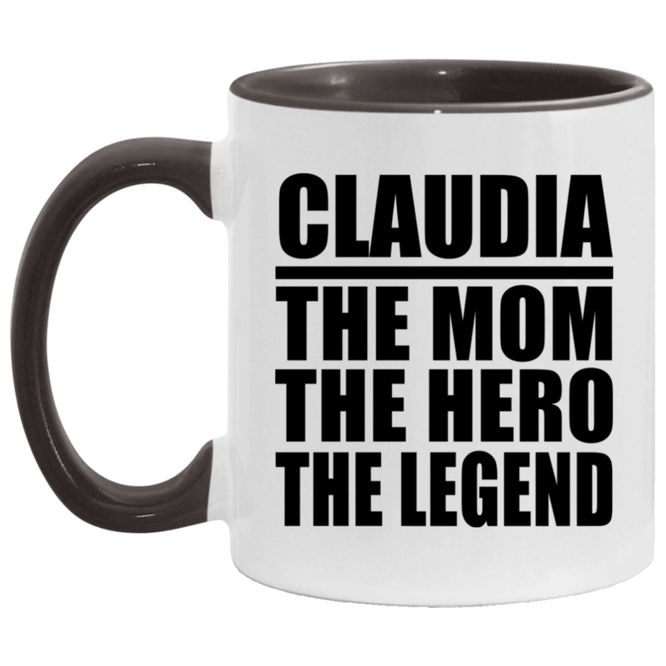 Claudia The Mom The Hero The Legend - 11oz Accent Mug Black