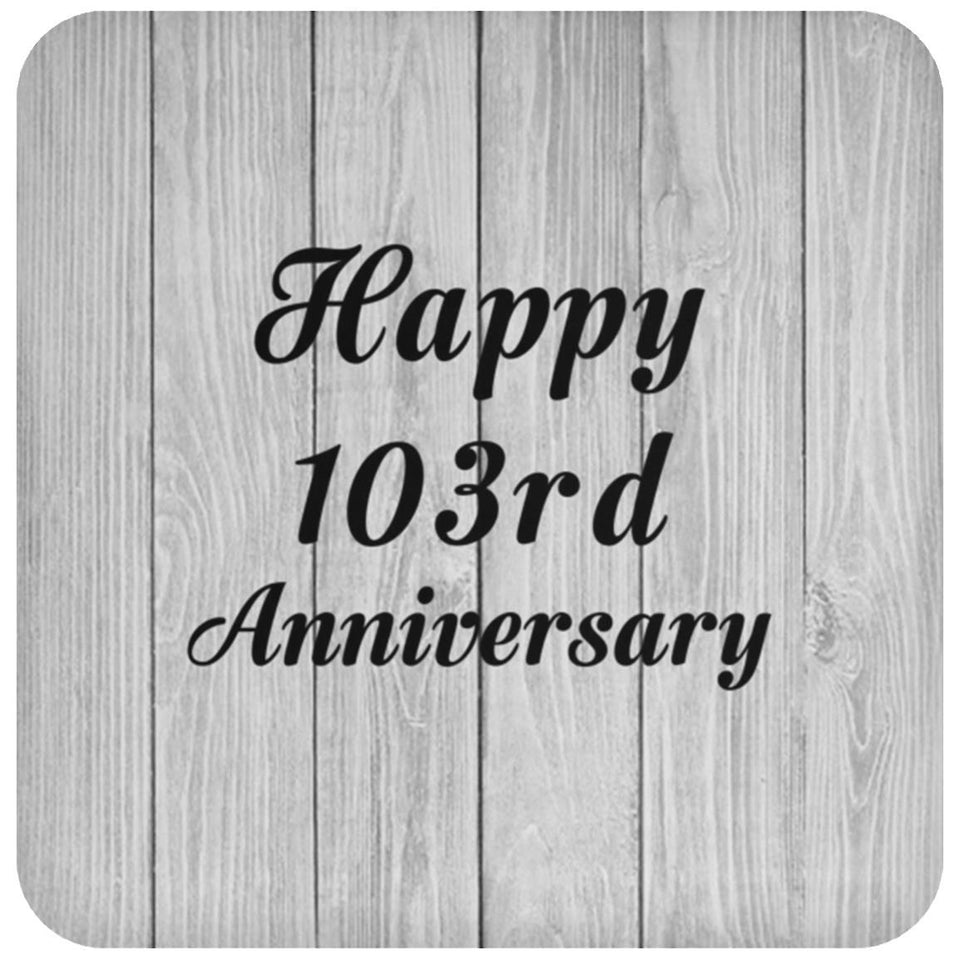 Happy 103rd Anniversary - Drink Coaster F