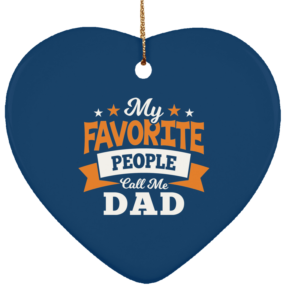 My Favorite People Call Me Dad - Heart Ornament