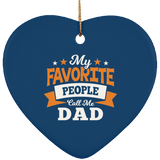 My Favorite People Call Me Dad - Heart Ornament