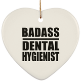 Badass Dental Hygienist - Heart Ornament