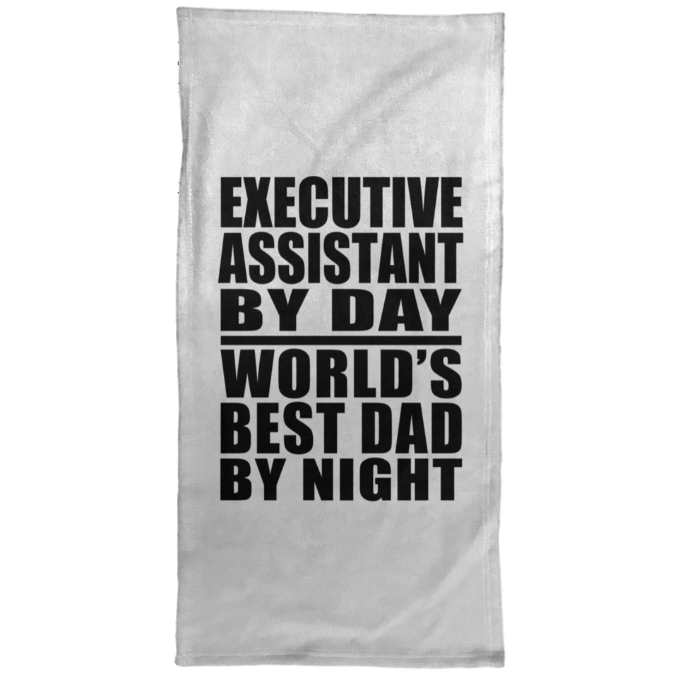 Executive Assistant By Day World's Best Dad By Night - Hand Towel