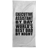 Executive Assistant By Day World's Best Dad By Night - Hand Towel