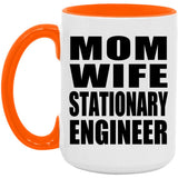 Mom Wife Stationary Engineer - 15oz Accent Mug Orange