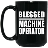Blessed Machine Operator - 15oz Coffee Mug Black