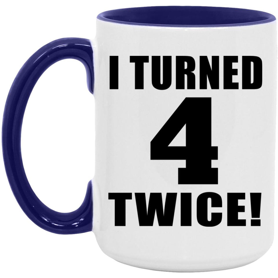 8th Birthday I Turned 4 Twice - 15oz Accent Mug Purple