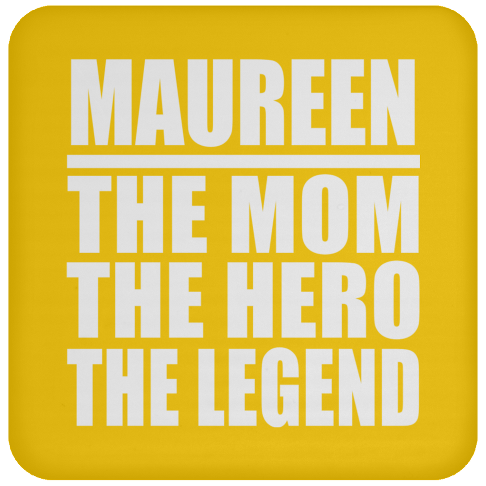 Maureen The Mom The Hero The Legend - Drink Coaster