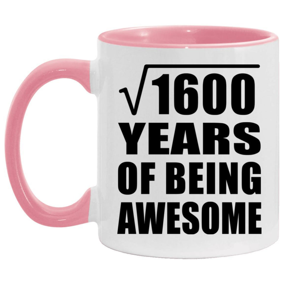 40th Birthday Square Root of 1600 Years of Being Awesome - 11oz Accent Mug Pink