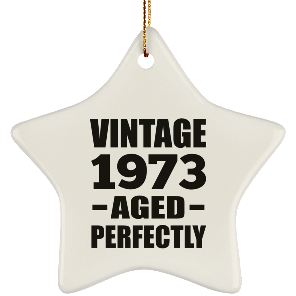 51st Birthday Vintage 1973 Aged Perfectly - Star Ornament