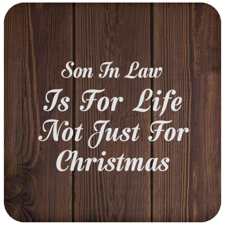 Son In Law Is For Life Not Just For Christmas - Drink Coaster D