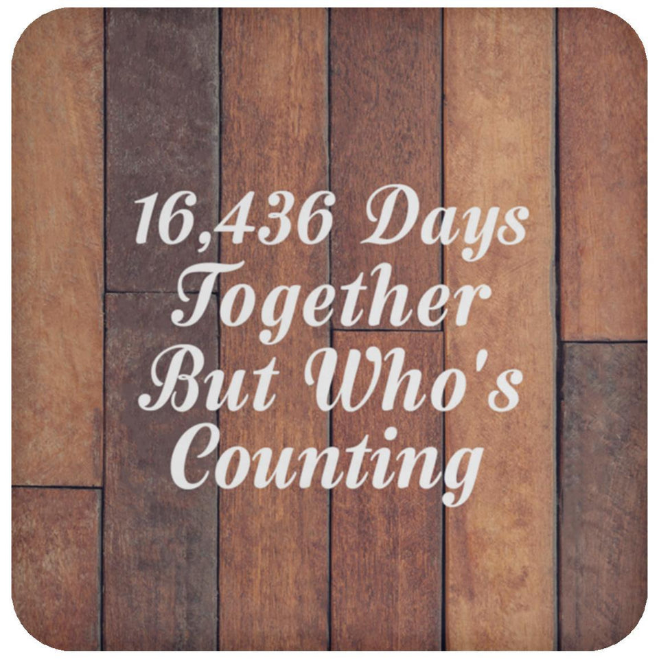 45th Anniversary 16,436 Days Together Who's Counting - Drink Coaster E