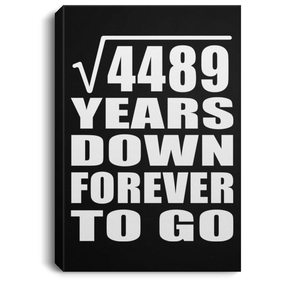 67th Anniversary Square Root of 4489 Years Down Forever To Go - Canvas Portrait