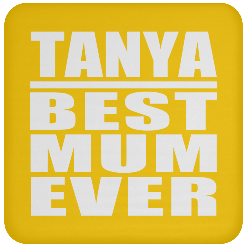 Tanya Best Mum Ever - Drink Coaster