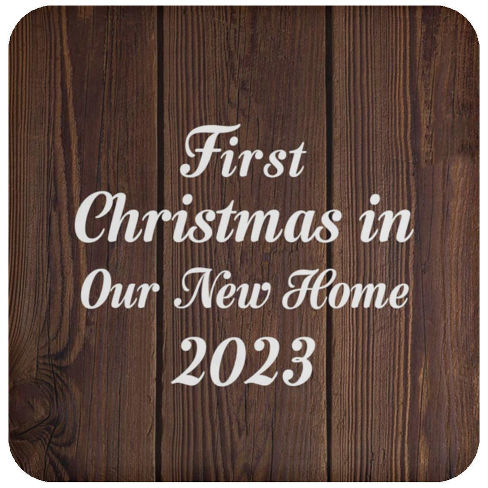 First Christmas In Our New Home 2023 - Drink Coaster D