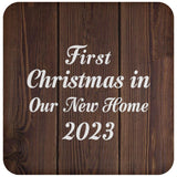 First Christmas In Our New Home 2023 - Drink Coaster D