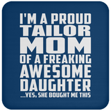 Proud Tailor Mom Of Awesome Daughter - Drink Coaster