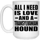 All I Need Is Love And A Transylvanian Hound - 15 Oz Coffee Mug